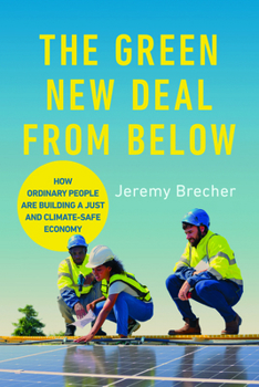 Hardcover The Green New Deal from Below: How Ordinary People Are Building a Just and Climate-Safe Economy Book