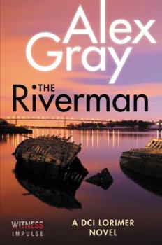 The Riverman - Book #4 of the DCI Lorimer