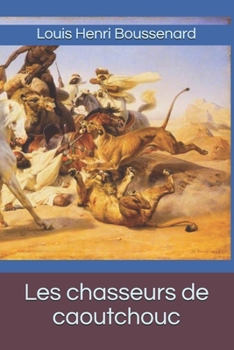 Paperback Les chasseurs de caoutchouc [French] Book