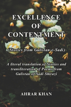 Paperback Excellence of Contentment: Stories from Gulistan - e - Sadi Book