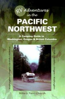 Paperback RV Adventures in the Pacific Northwest: A Camping Guide to Washington, Oregon, and British Columbia Book