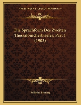 Paperback Die Sprachform Des Zweiten Thessalonicherbriefes, Part 1 (1903) [German] Book