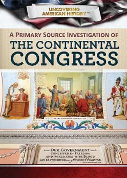 Paperback A Primary Source Investigation of the Continental Congress Book