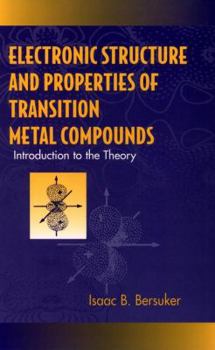 Hardcover Electronic Structure and Properties of Transition Metal Compounds: Introduction to the Theory Book