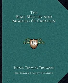 Paperback The Bible Mystery And Meaning Of Creation Book