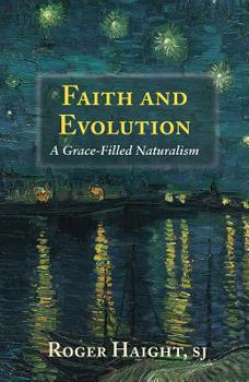 Paperback Faith and Evolution: Grace-Filled Naturalism Book