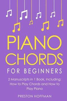 Paperback Piano Chords: For Beginners - Bundle - The Only 2 Books You Need to Learn Chords for Piano, Piano Chord Theory and Piano Chord Progr Book