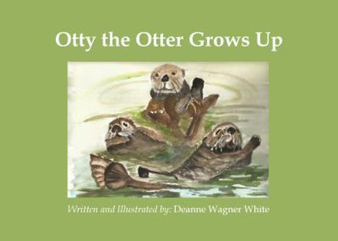 Otty the Otter Grows Up