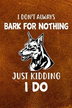 I Don't Always Bark For Nothing Just Kidding I Do: Miniature Pinscher Puppy Dog 2020 2021 Monthly Weekly Planner Calendar Schedule Organizer ... Notebook For Dog Owners and Puppy Lovers