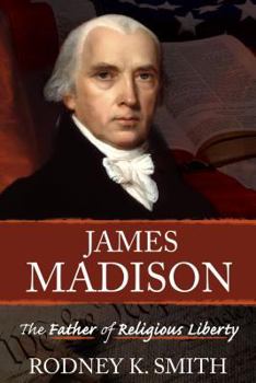 Hardcover James Madison: The Father of Religious Liberty Book