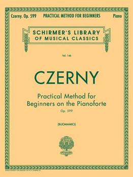 Paperback Practical Method for Beginners, Op. 599: Schirmer Library of Classics Volume 146 Piano Technique Book