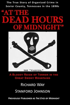 Paperback At the Dead Hours of Midnight: A Bloody Reign of Terror in the Great Smoky Mountains Book