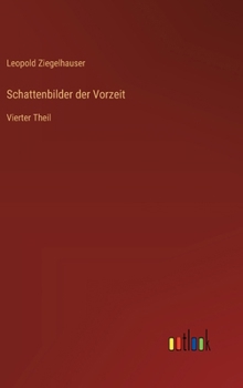 Hardcover Schattenbilder der Vorzeit: Vierter Theil [German] Book