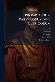 Paperback Promptorium Parvulorum Sive Clericorum: Lexicon Anglo-latinum Princeps; Volume 89 Book