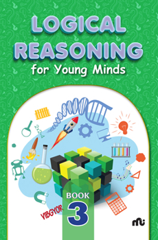 Paperback Logical Reasoning for Young Minds Book 3 Book