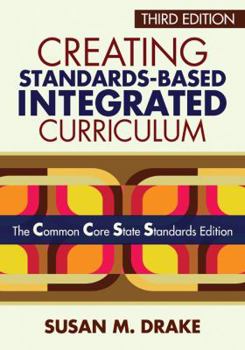 Paperback Creating Standards-Based Integrated Curriculum: The Common Core State Standards Edition Book