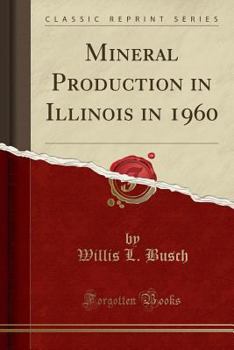 Paperback Mineral Production in Illinois in 1960 (Classic Reprint) Book