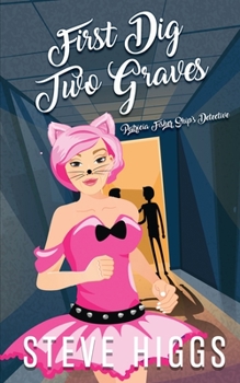 First Dig Two Graves - Book #4 of the Patricia Fisher: Ship's Detective