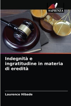 Paperback Indegnità e ingratitudine in materia di eredità [Italian] Book