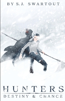 Hunters: Destiny and Chance: Hunters: Book 1