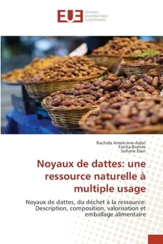 Noyaux de dattes: une ressource naturelle à multiple usage