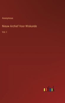 Hardcover Nieuw Archief Voor Wiskunde: Vol. I [Dutch] Book