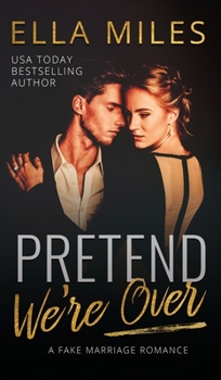 Hardcover Pretend We're Over: A Fake Marriage Romance Book