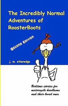 Paperback The Incredibly Normal Adventures of Roosterboots Book