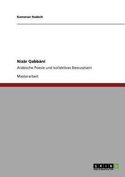 Paperback Nizār Qabbānī: Arabische Poesie und kollektives Bewusstsein [German] Book