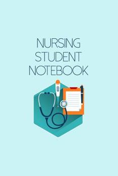 Paperback Nursing Student Notebook: Perfect Gift For Nursing Students and Graduates - Nurse Journal Notebook Book