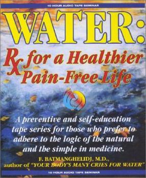 Hardcover Water: RX for a Healthier Pain Free Life Book