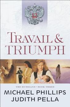 Travail and Triumph (Russians, 3) - Book #3 of the Russians