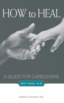 Paperback How to Heal: A Guide for Caregivers Book