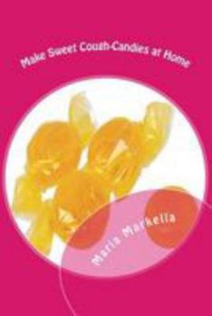 Paperback Make Sweet Cough-Candies at Home: DIY Cough-Candies Book