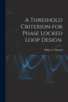 Paperback A Threshold Criterion for Phase Locked Loop Design. Book