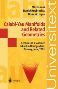 Paperback Calabi-Yau Manifolds and Related Geometries: Lectures at a Summer School in Nordfjordeid, Norway, June 2001 Book