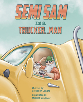 Paperback Semi Sam Is a Trucker Man Book