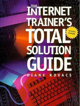 Paperback The Internet Trainer's Total Solution Guide [With *] Book