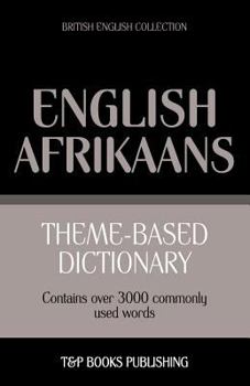 Paperback Theme-based dictionary British English-Afrikaans - 3000 words Book