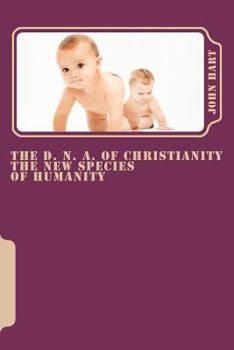 Paperback The D, N, A, of Christianity Book