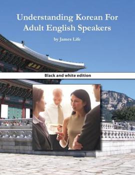 Paperback Understanding Korean for Adult English Speakers: Black and White Edition Book