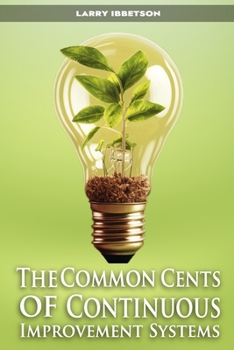Paperback The Common Cents of Continuous Improvement Systems Book