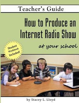 Paperback How to Produce an Internet Radio Show at Your School Book