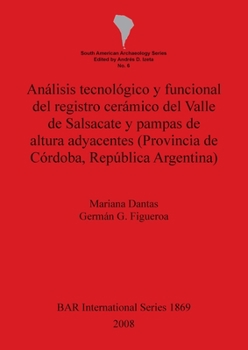 Paperback Análisis tecnológico y funcional del registro cerámico del Valle de Salsacate y pampas de altura adyacentes (Provincia de Córdoba, República Argentina [Spanish] Book