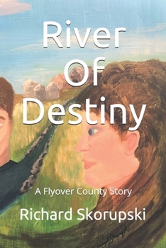 Paperback River Of Destiny: A Flyover County Novel Book