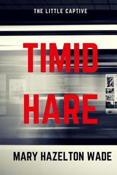 Paperback Timid Hare: The Little Captive Book