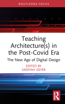 Hardcover Teaching Architecture(s) in the Post-Covid Era: The New Age of Digital Design Book