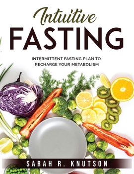 Paperback Intuitive Fasting: Intermittent Fasting Plan to Recharge Your Metabolism Book