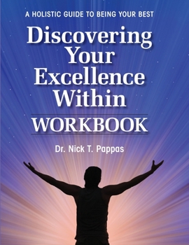 Paperback Discovering Your Excellence Within: Workbook: A Holistic Guide To Being Your Best Book