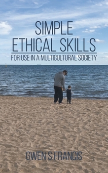 Paperback Simple Ethical Skills: For Use in a Multicultural Society Book